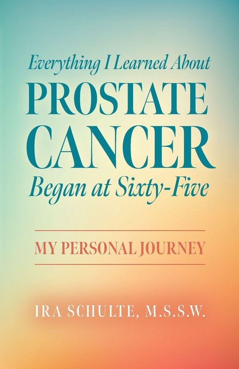 Produktbild: Everything I Learned about Prostate Cancer Began at Sixty-Five