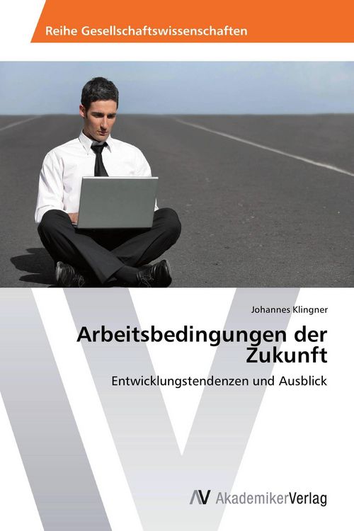 Produktbild: Arbeitsbedingungen der Zukunft
