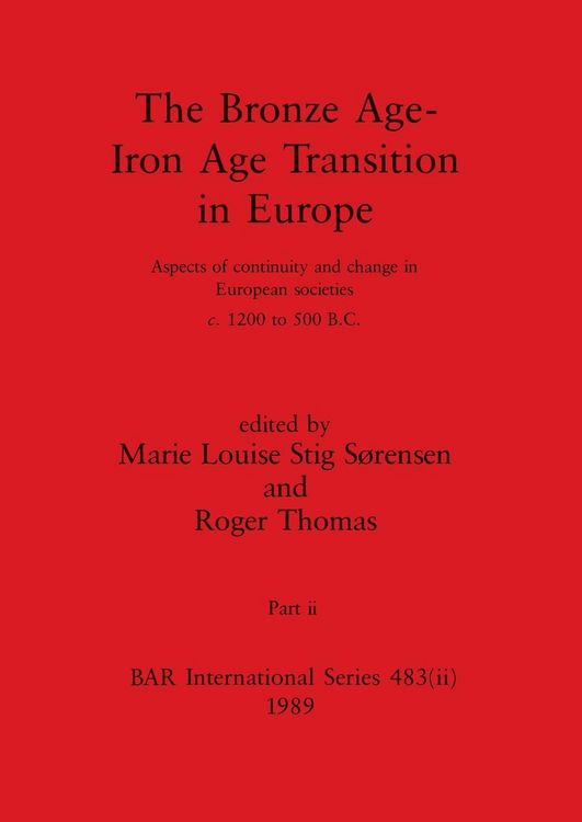 Produktbild: The Bronze Age - Iron Age Transition in Europe, Part ii