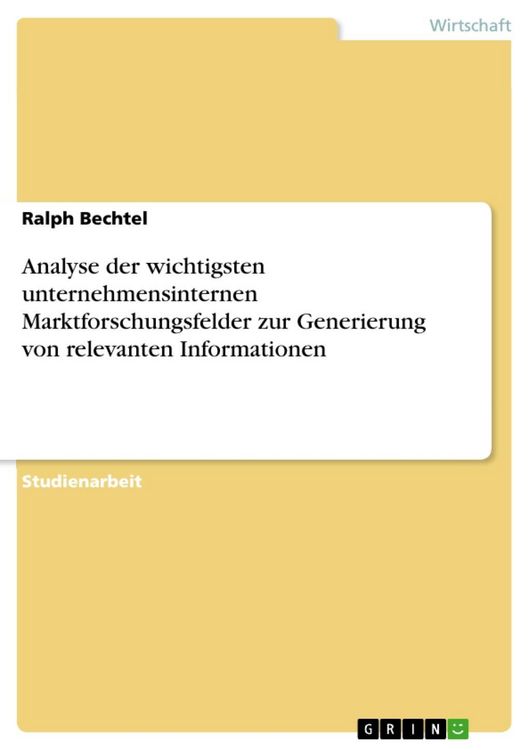 Produktbild: Analyse der wichtigsten unternehmensinternen Marktforschungsfelder zur Generierung von relevanten Informationen