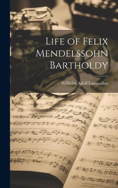 Produktbild: Life of Felix Mendelssohn Bartholdy