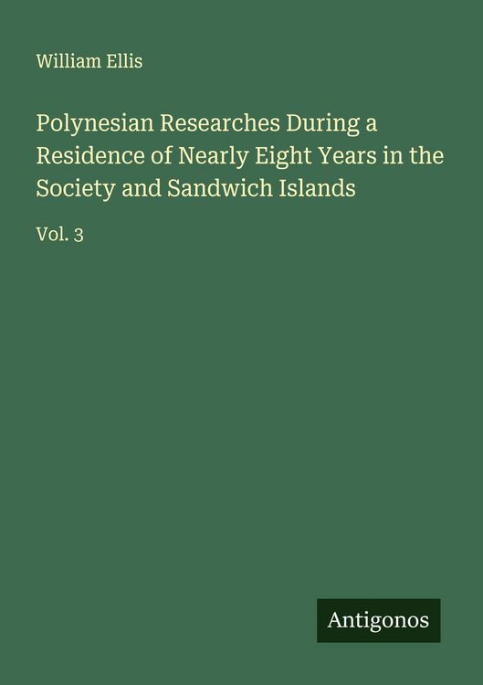 Produktbild: Polynesian Researches During a Residence of Nearly Eight Years in the Society and Sandwich Islands
