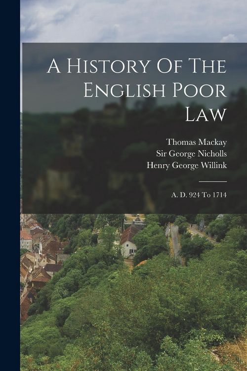 Produktbild: A History Of The English Poor Law: A. D. 924 To 1714