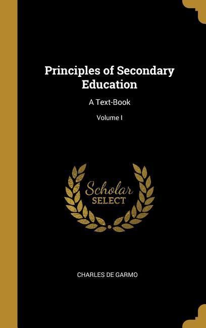 Produktbild: Principles of Secondary Education: A Text-Book; Volume I