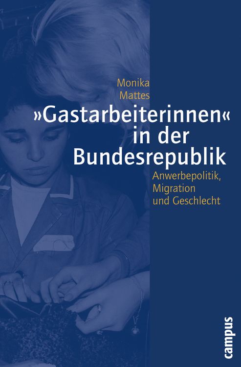 Produktbild: &raquo;Gastarbeiterinnen&laquo; in der Bundesrepublik