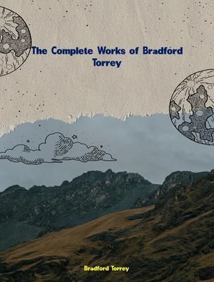Produktbild: The Complete Works of Bradford Torrey