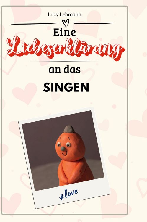 Produktbild: Eine Liebeserkl&auml;rung an das Singen