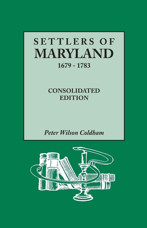 Produktbild: Settlers of Maryland, 1679-1783. Consolidated Edition (Consolidated)