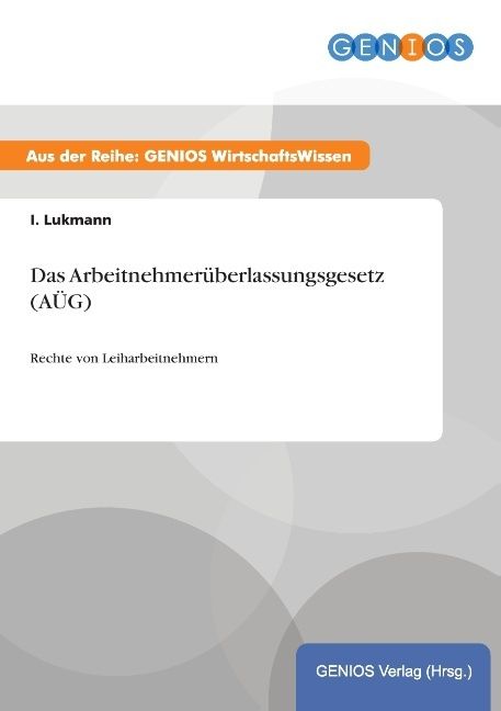 Produktbild: Das Arbeitnehmer&uuml;berlassungsgesetz (A&Uuml;G)