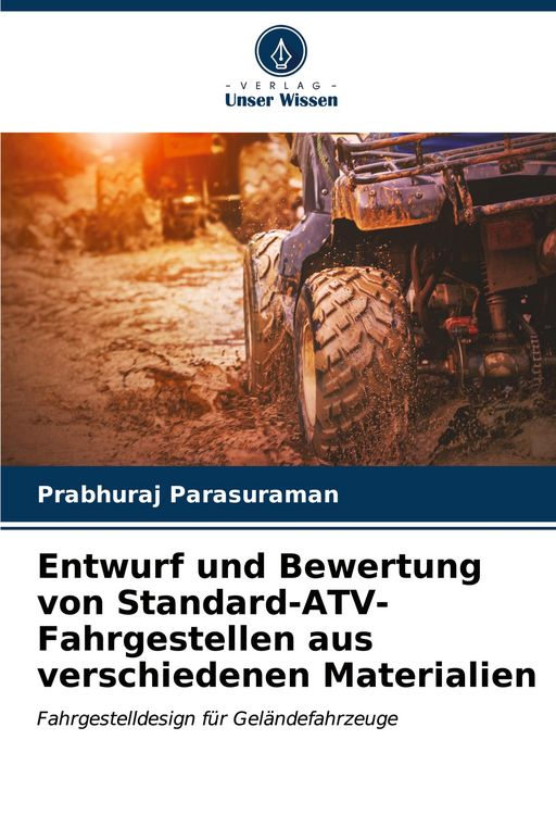 Produktbild: Entwurf und Bewertung von Standard-ATV-Fahrgestellen aus verschiedenen Materialien