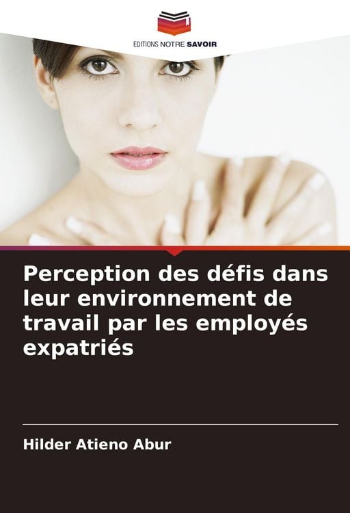Produktbild: Perception des d&eacute;fis dans leur environnement de travail par les employ&eacute;s expatri&eacute;s