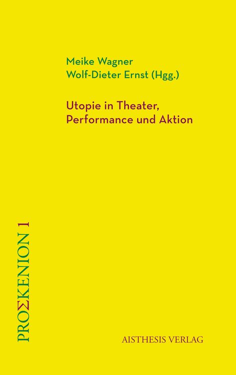 Produktbild: Utopie in Theater, Performance und Aktion