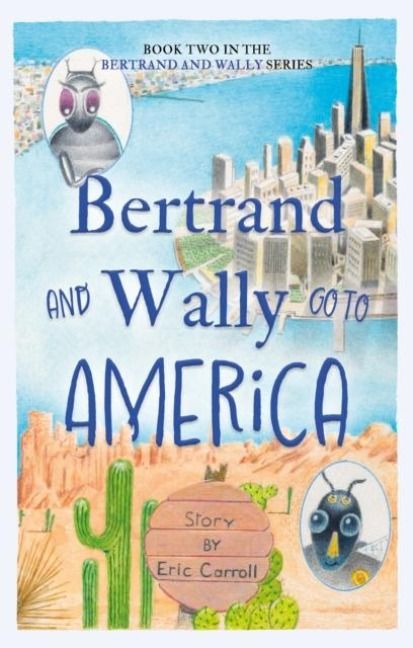 Produktbild: Carroll, E: Bertrand and Wally Go to America