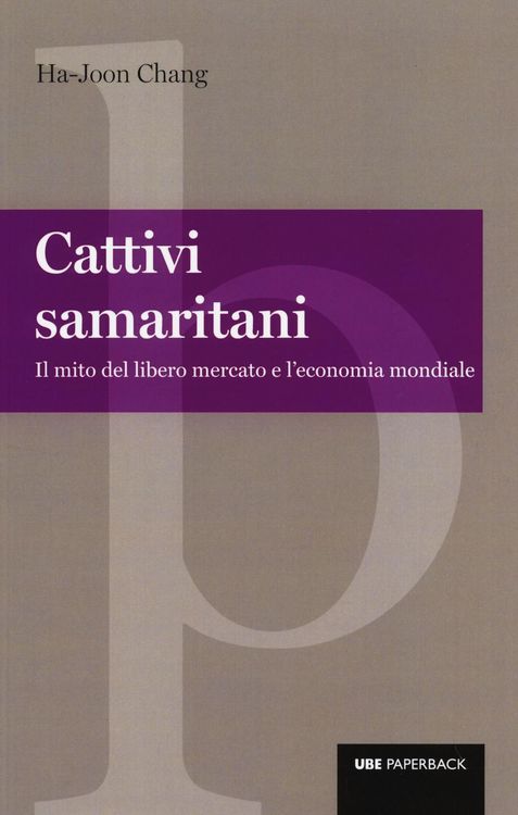 Produktbild: Cattivi samaritani. Il mito del libero mercato e l'economia mondiale