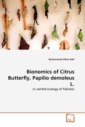 Produktbild: Rafi, M: Bionomics of Citrus Butterfly, Papilio demoleus L.