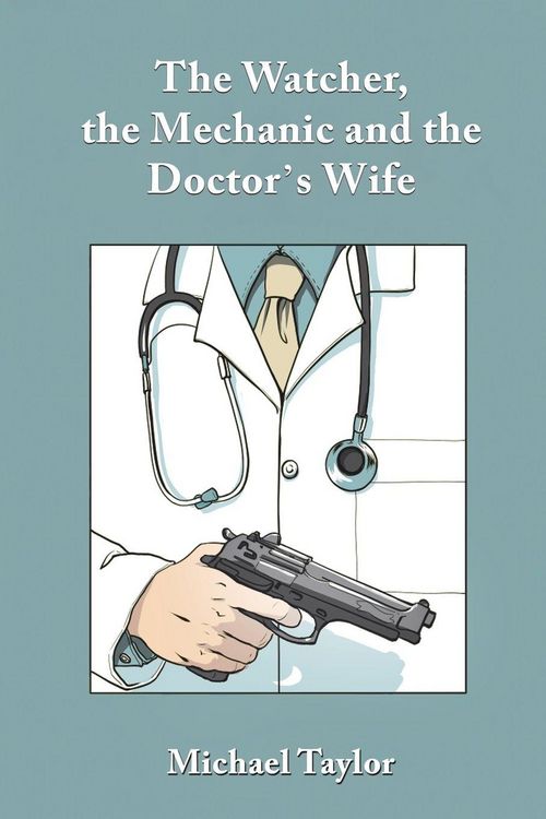 Produktbild: The Watcher, the Mechanic and the Doctor's Wife