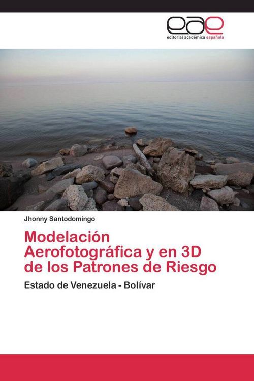 Produktbild: Modelaci&oacute;n Aerofotogr&aacute;fica y en 3D de los Patrones de Riesgo