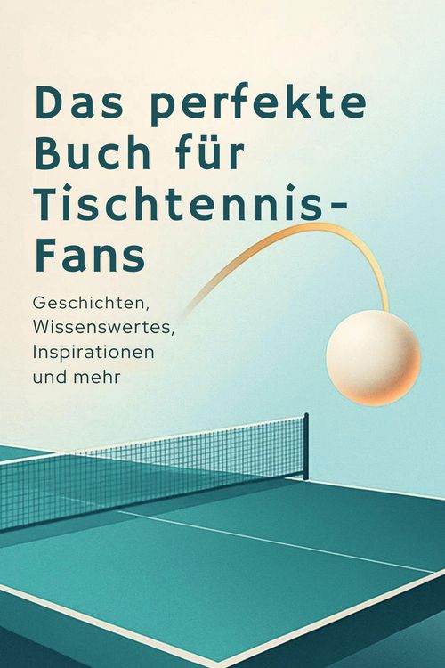 Produktbild: Das perfekte Buch f&uuml;r Tischtennis-Fans