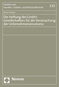 Produktbild: Die Haftung des GmbH-Gesellschafters f&uuml;r die Verursachung der Unternehmensinsolvenz