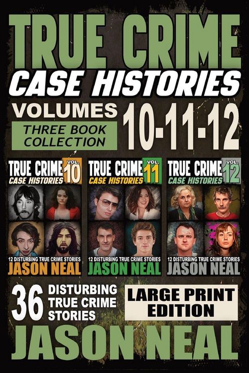 Produktbild: True Crime Case Histories - (Books 10, 11, & 12) LARGE PRINT EDITION