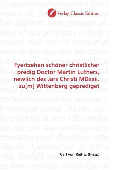 Produktbild: Fyertzehen sch&ouml;ner christlicher predig Doctor Martin Luthers, newlich des Jars Christi MDxxii. zu[m] Wittenberg geprediget