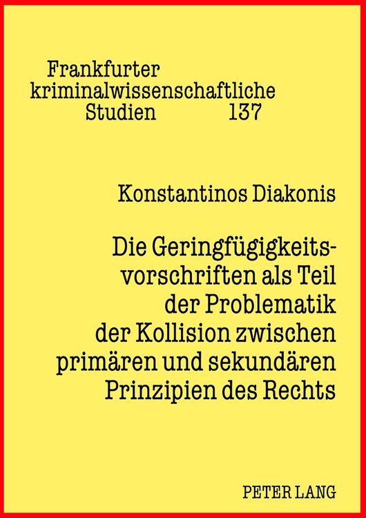 Produktbild: Die Geringfuegigkeitsvorschriften als Teil der Problematik der Kollision zwischen primaeren und sekundaeren Prinzipien des Rechts