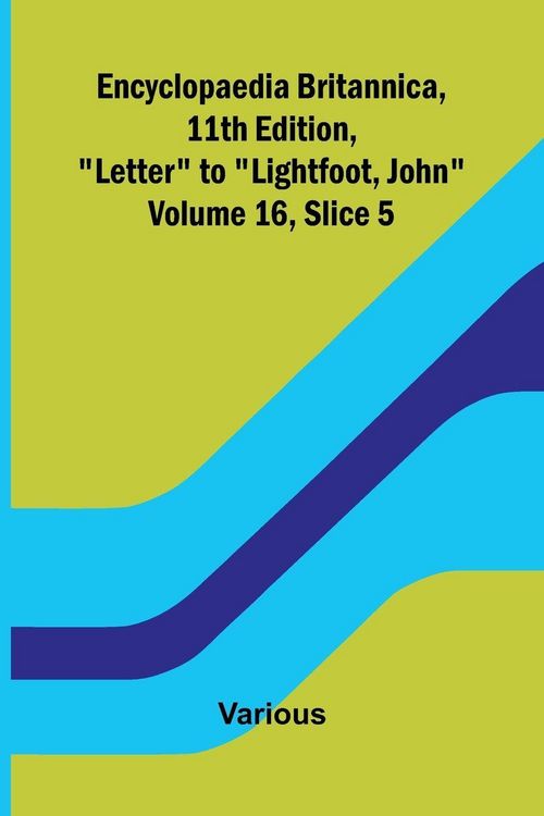 Produktbild: Encyclopaedia Britannica, 11th Edition, "Letter" to "Lightfoot, John" Volume 16, Slice 5