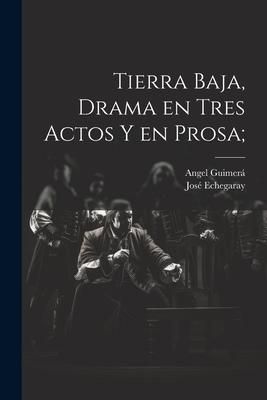 Produktbild: Tierra baja, drama en tres actos y en prosa;