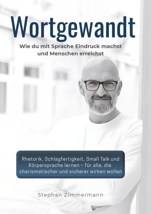 Produktbild: Wortgewandt &ndash; Wie du mit Sprache Eindruck machst und Menschen erreichst