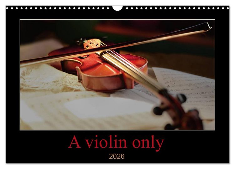Produktbild: A violin only (Wall Calendar 2026 DIN A3 landscape), CALVENDO 12 Month Wall Calendar