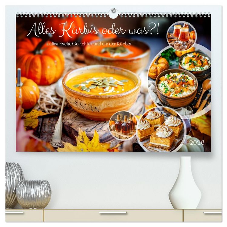 Produktbild: Alles K&uuml;rbis oder was?! - Kulinarische Ideen rund um den K&uuml;rbis (hochwertiger Premium Wandkalender 2026 DIN A2 quer), Kunstdruck in Hochglanz