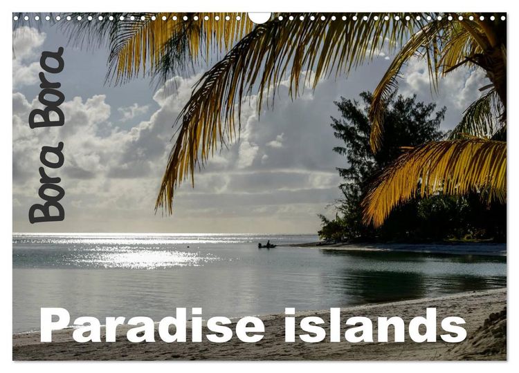 Produktbild: Bora Bora, Paradise islands (Wall Calendar 2026 DIN A3 landscape), CALVENDO 12 Month Wall Calendar