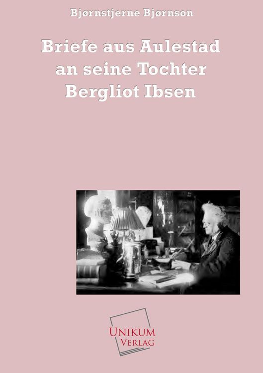 Produktbild: Bj&oslash;rnson, B: Briefe aus Aulestad an seine Tochter Bergliot I