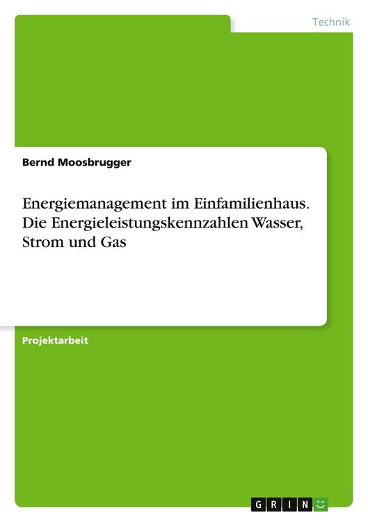 Produktbild: Energiemanagement im Einfamilienhaus. Die Energieleistungskennzahlen Wasser, Strom und Gas