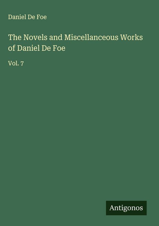 Produktbild: The Novels and Miscellanceous Works of Daniel De Foe