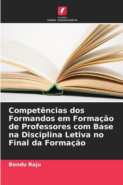 Produktbild: Compet&ecirc;ncias dos Formandos em Forma&ccedil;&atilde;o de Professores com Base na Disciplina Letiva no Final da Forma&ccedil;&atilde;o