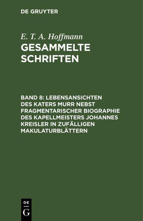 Produktbild: Lebensansichten des Katers Murr nebst fragmentarischer Biographie des Kapellmeisters Johannes Kreisler in zufälligen Makulaturblättern