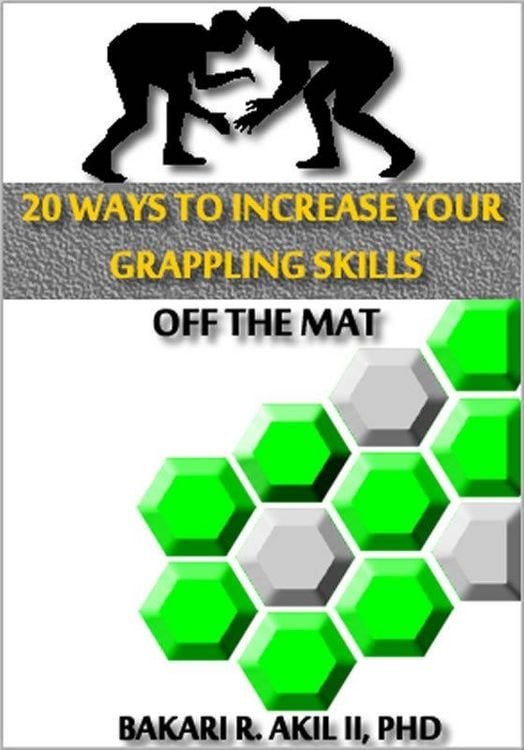 Produktbild: 20 Ways to Improve your Grappling Skills off the Mats - (Brazilian Jiu-jitsu {BJJ}, Submission Wrestling & Other Grappling Sports)
