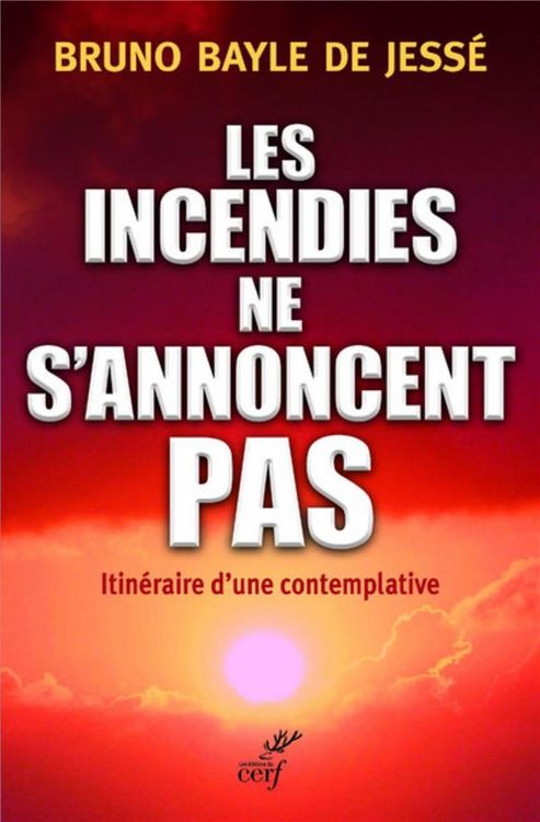 Produktbild: Les incendies ne s'annoncent pas : itin&eacute;raire d'une contemplative