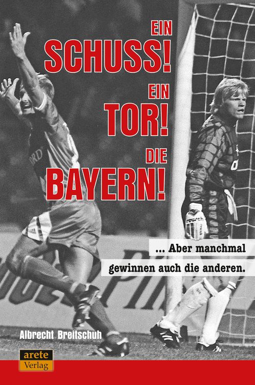 Produktbild: Ein Schuss! Ein Tor! Die Bayern!