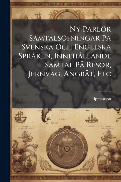 Produktbild: Ny Parl&ouml;r Samtals&ouml;fningar Pa Svenska Och Engelska Spr&Atilde; ken, Inneh&Atilde; llande Samtal P&Atilde; Resor, Jernv&auml;g, &Atilde;...ngb&Atilde; t, Etc