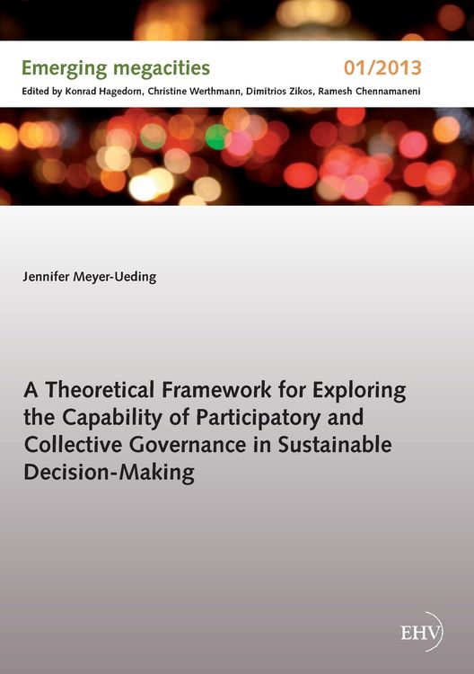Produktbild: A Theoretical Framework for Exploring the Capability of Participatory and Collective Governance in Sustainable Decision-Making
