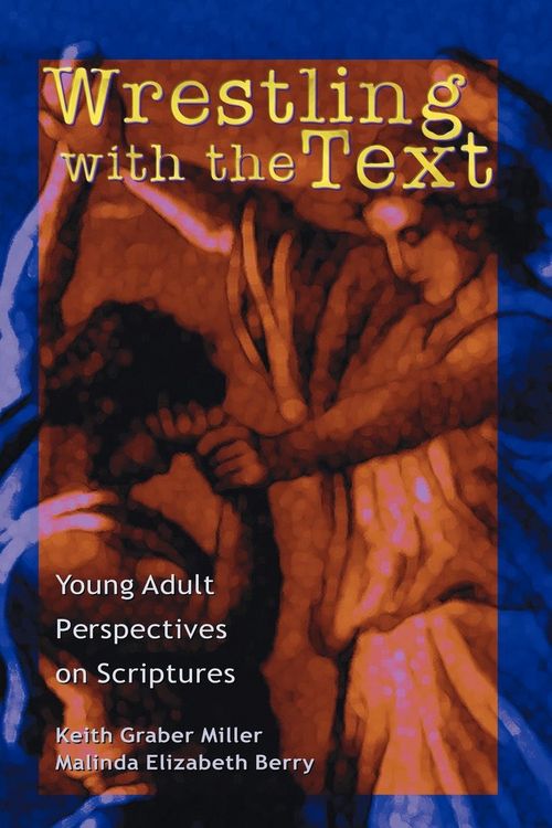 Produktbild: Wrestling with the Text: Young Adult Perspectives on Scripture