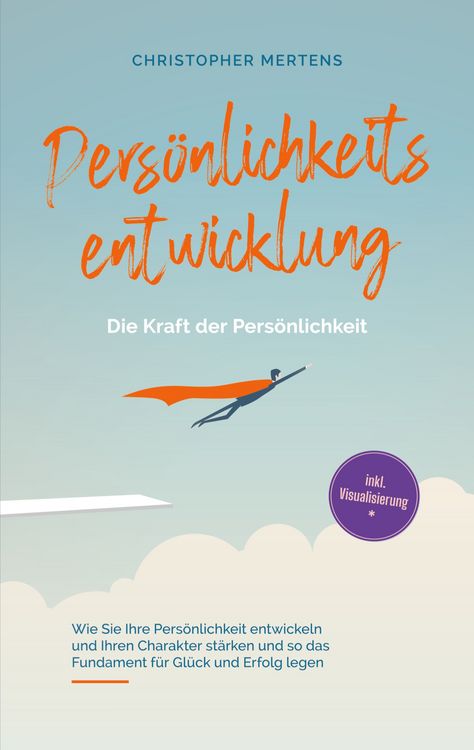 Produktbild: Pers&ouml;nlichkeitsentwicklung - Die Kraft der Pers&ouml;nlichkeit