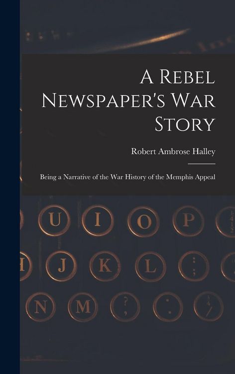 Produktbild: A Rebel Newspaper's War Story