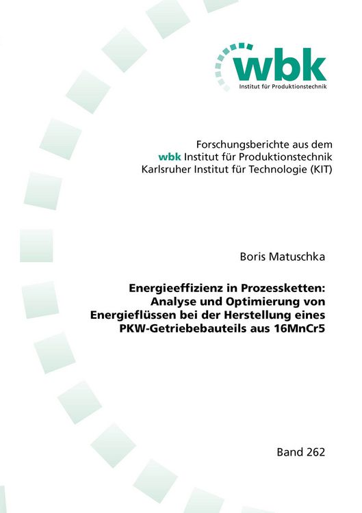 Produktbild: Energieeffizienz in Prozessketten: Analyse und Optimierung von Energiefl&uuml;ssen bei der Herstellung eines PKW-Getriebebauteils aus 16MnCr5