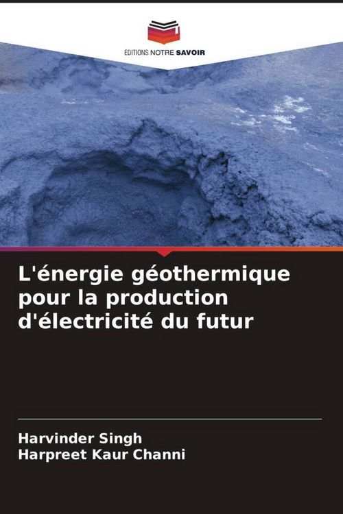 Produktbild: L'&eacute;nergie g&eacute;othermique pour la production d'&eacute;lectricit&eacute; du futur