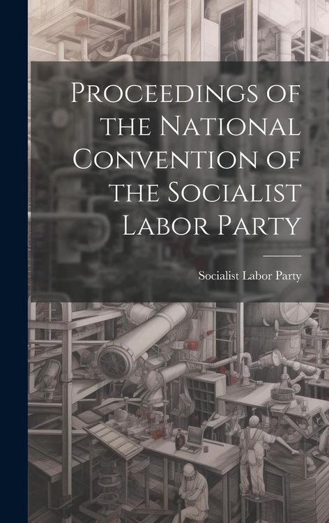 Produktbild: Proceedings of the National Convention of the Socialist Labor Party