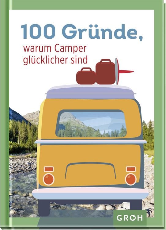 Produktbild: 100 Gründe, warum Camper glücklicher sind