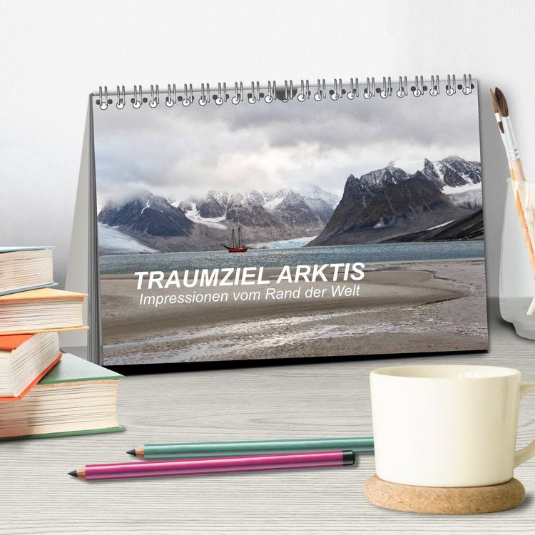 Produktbild: TRAUMZIEL ARKTIS, Impressionen vom Rand der Welt (Tischkalender 2026 DIN A5 quer), CALVENDO Monatskalender